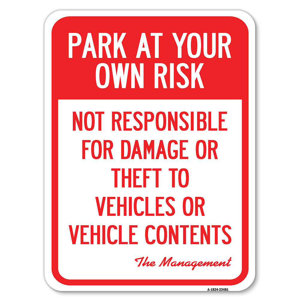 Park at Your Own Risk, Not Responsible for Damage or Theft to Vehicles or Vehicle Contents