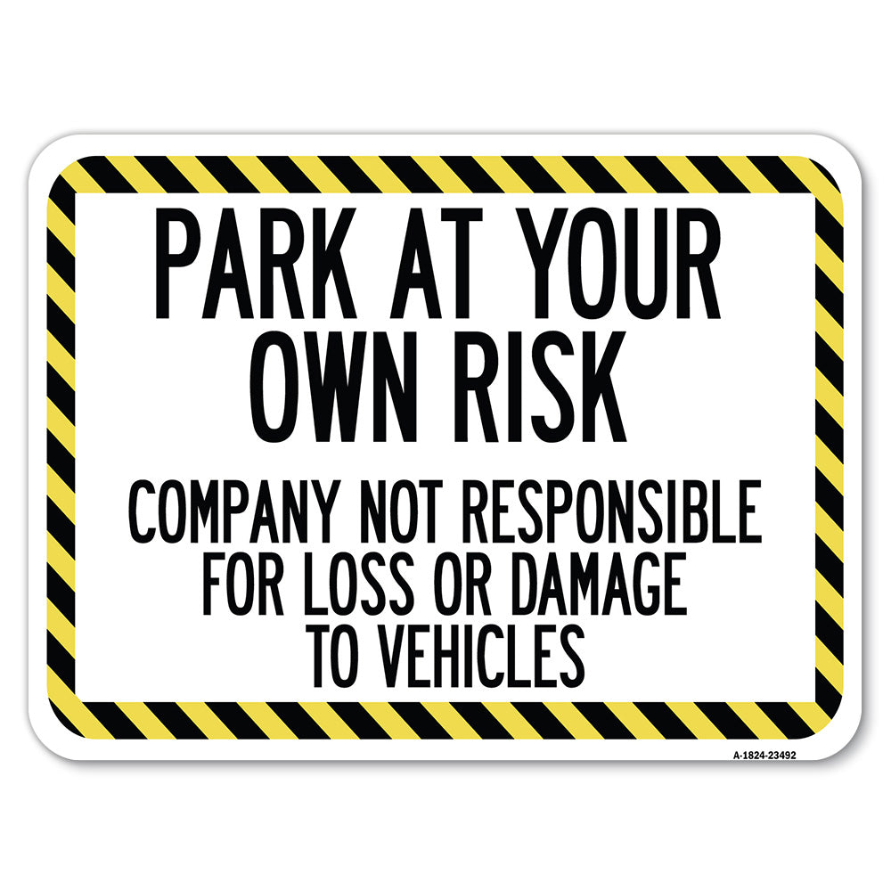 Park at Your Own Risk Company Not Responsible for Loss or Damage to Vehicles