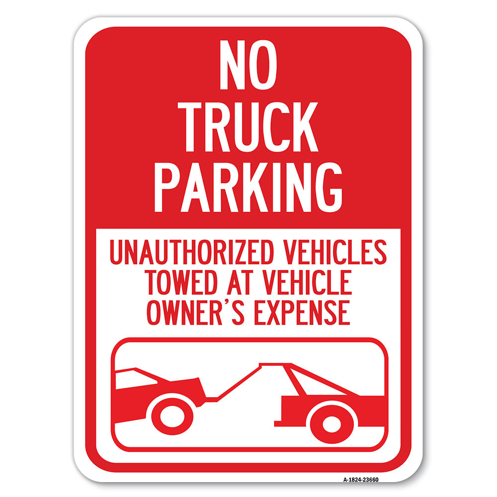No Parking Sign No Truck Parking, Unauthorized Vehicles Towed at Vehicle Owner's Expense (With Car Tow Graphic