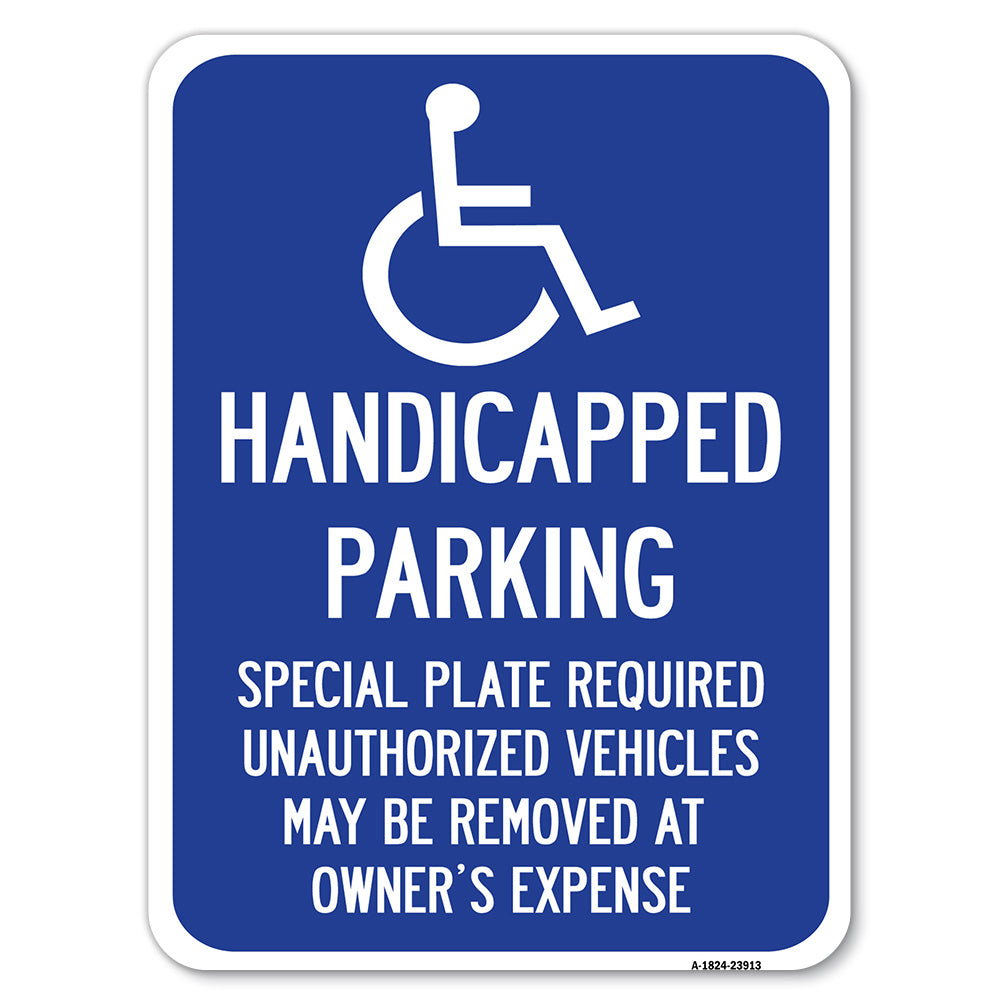 Handicapped Parking - Special Plate Required - Unauthorized Vehicles May Be Removed at Owner's Expense