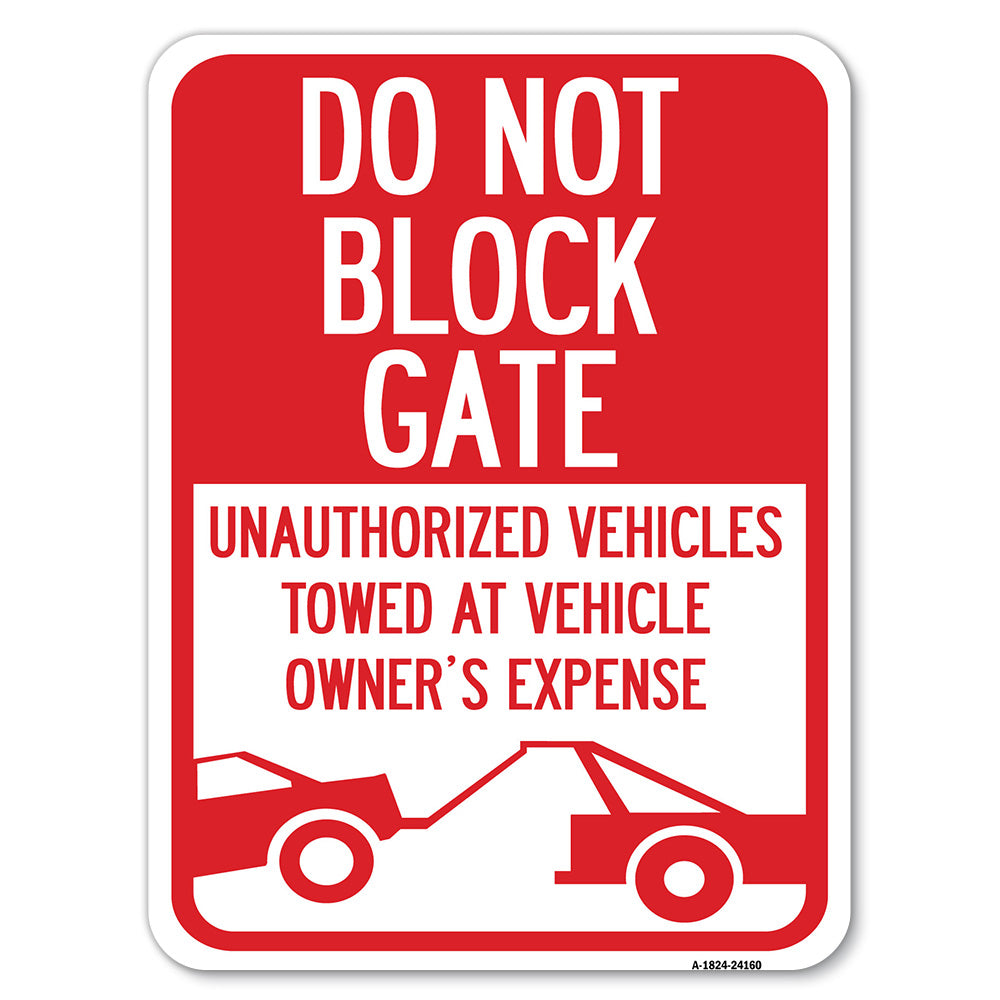 Do Not Block Gate, Unauthorized Vehicles Towed at Owner Expense with Graphic