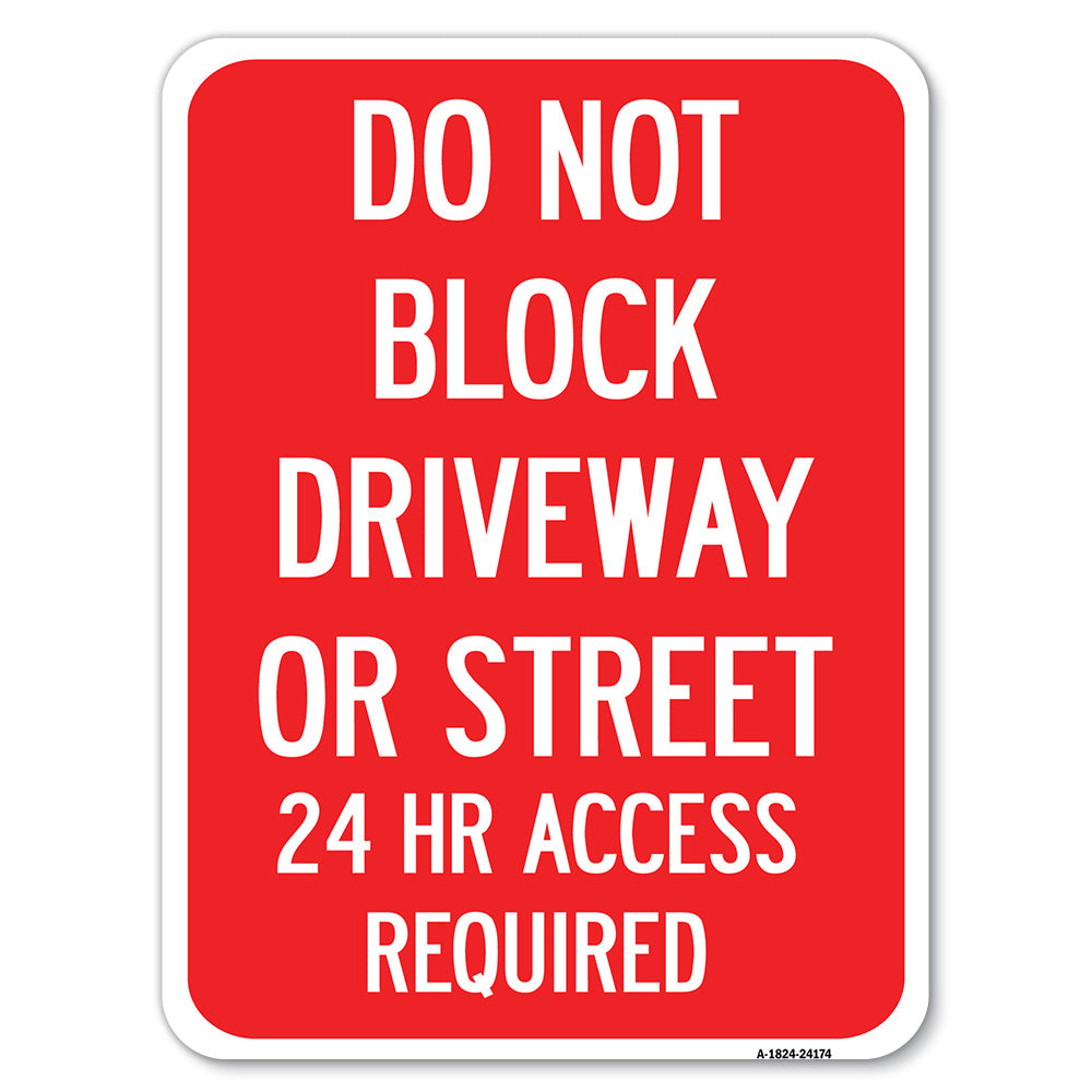 Do Not Block Driveway or Street, 24 Hour Access Required