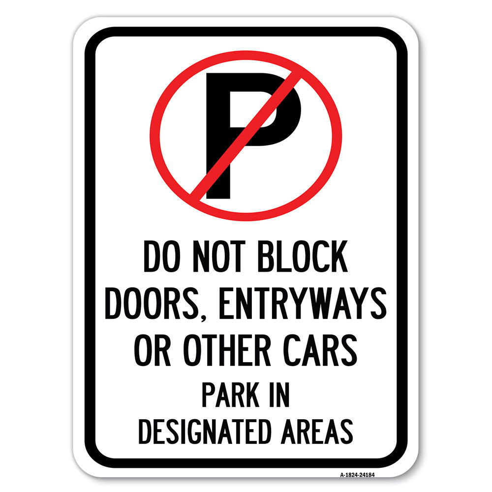 Do Not Block Doors, Enter Ways or Other Cars Park in Designated Areas with No Parking Symbol