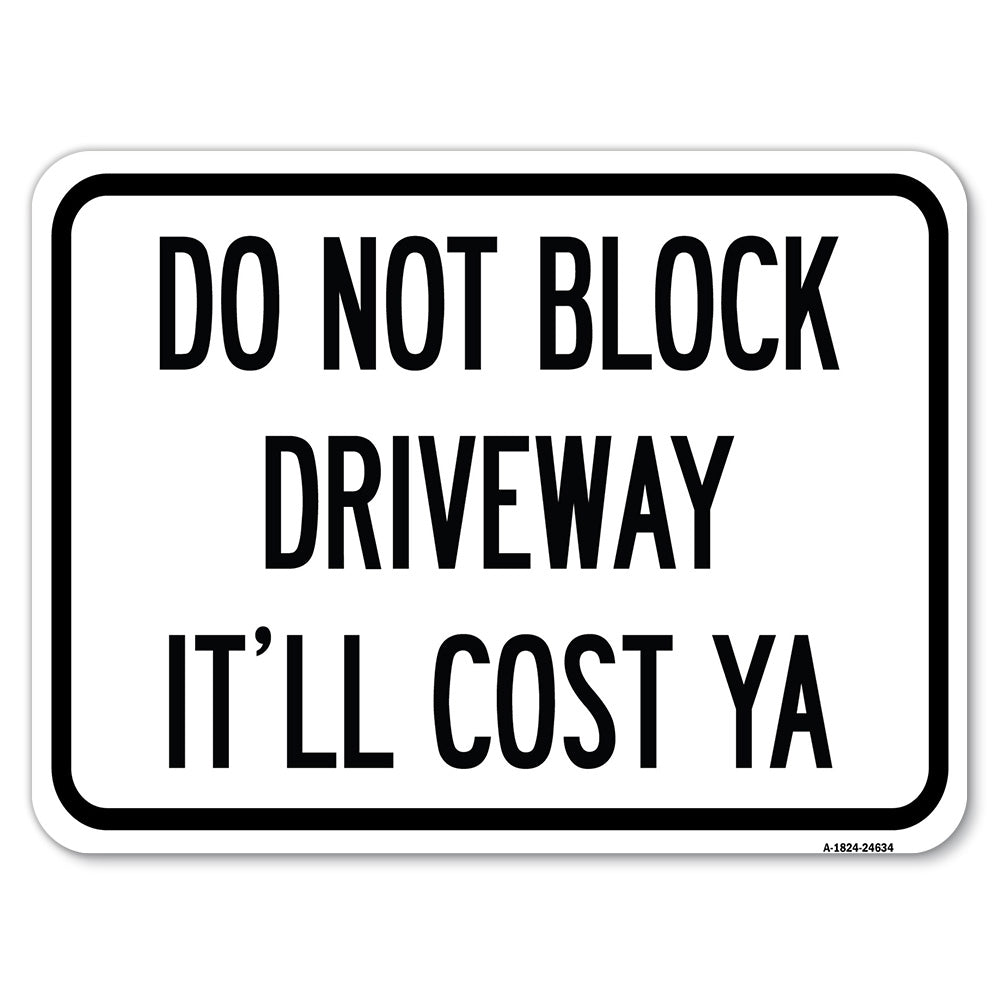 Do Not Block Driveway - It'll Cost Ya