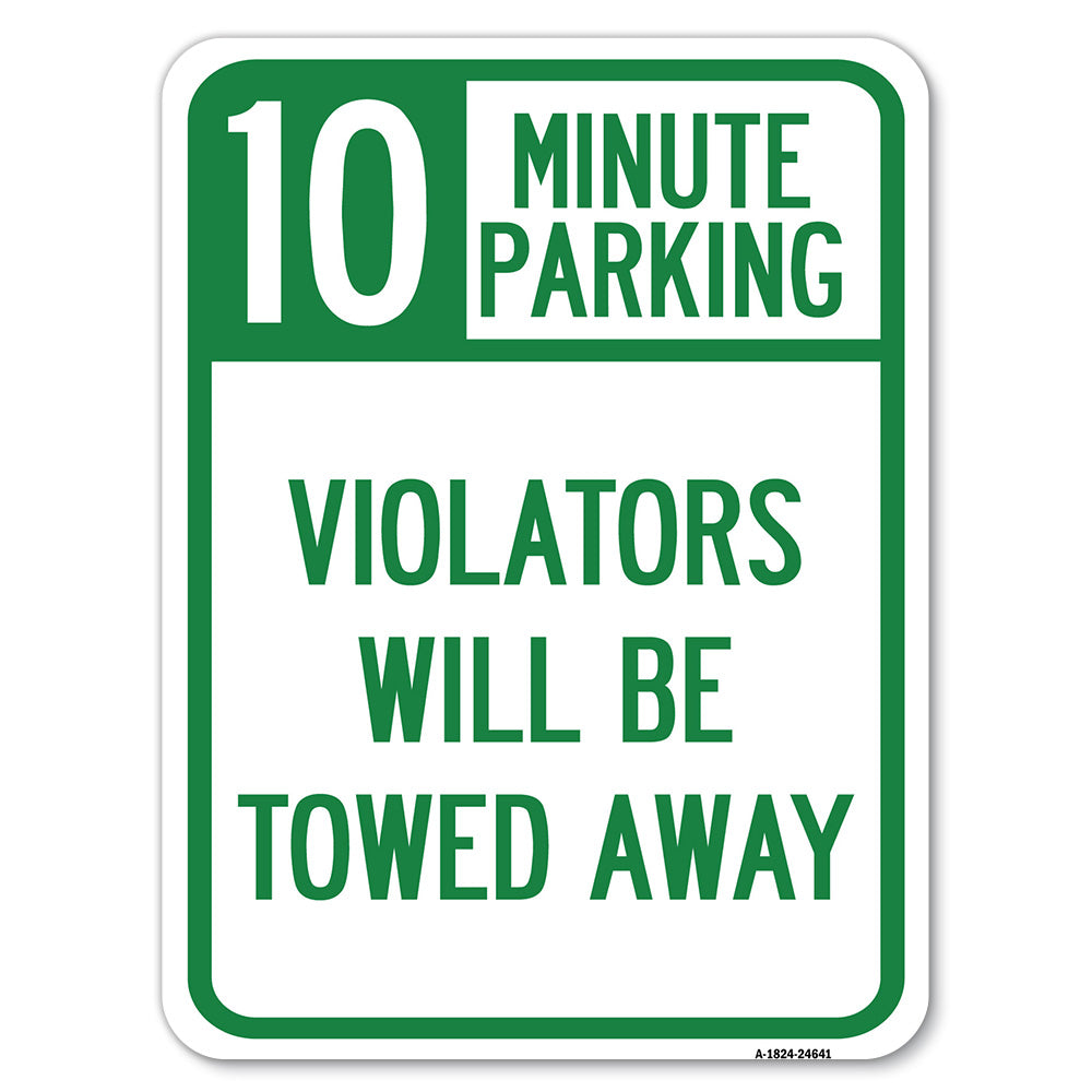 10 Minute Parking, Violators Will Be Towed Away