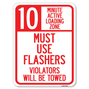 10 Minute Active Loading Zone, Must Use Flashers Violators Will Be Towed