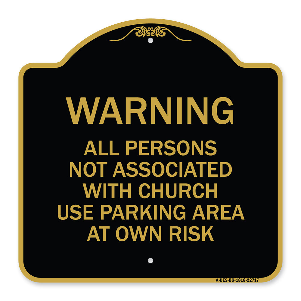 Warning - All Persons Not Associated with Church Use Parking Area at Own Risk