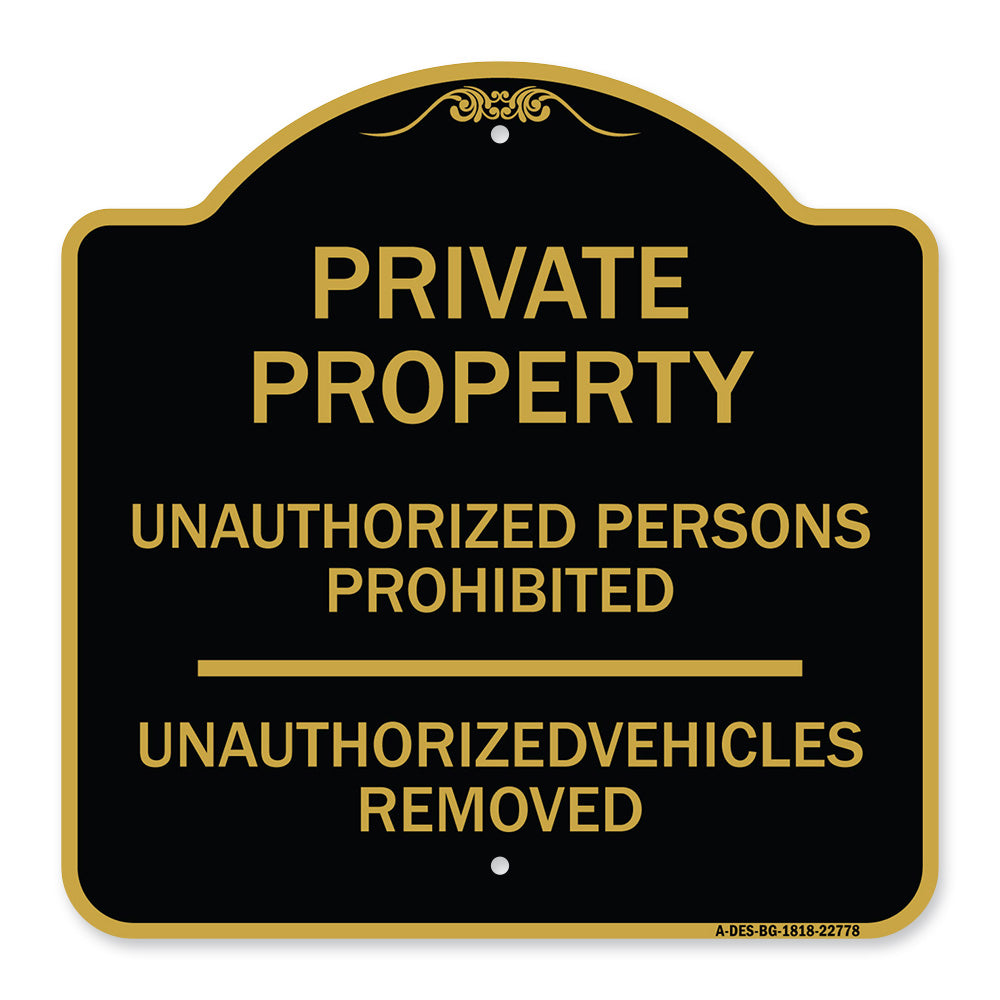 Unauthorized Persons Prohibited Unauthorized Vehicles Removed