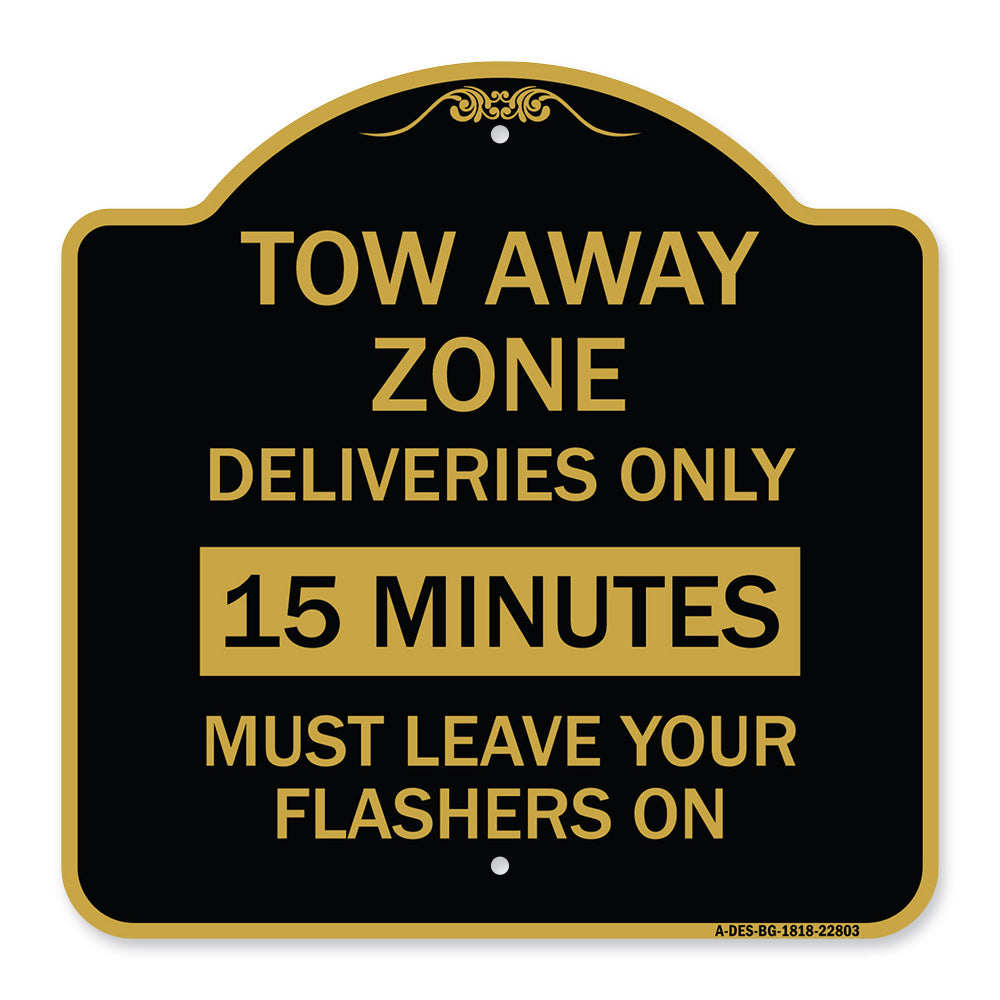 Tow Away Zone - Deliveries Only 15 Minutes Must Leave Your Flashers On