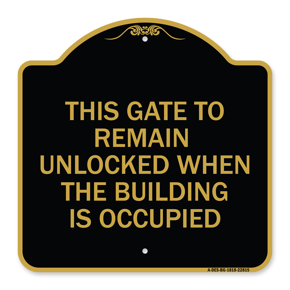 This Gate to Remain Unlocked When the Building Is Occupied