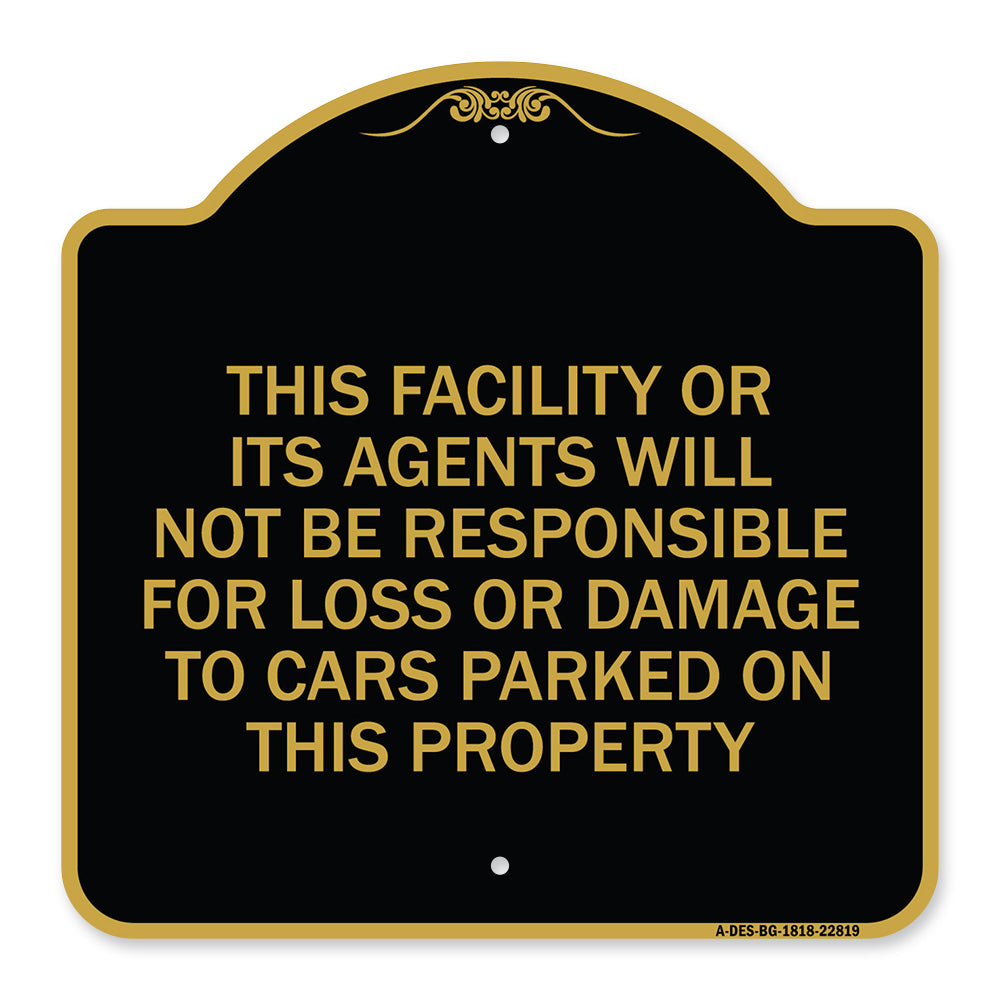 This Facility or Its Agents Will Not Be Responsible for Loss or Damage to Cars Parked on This Property