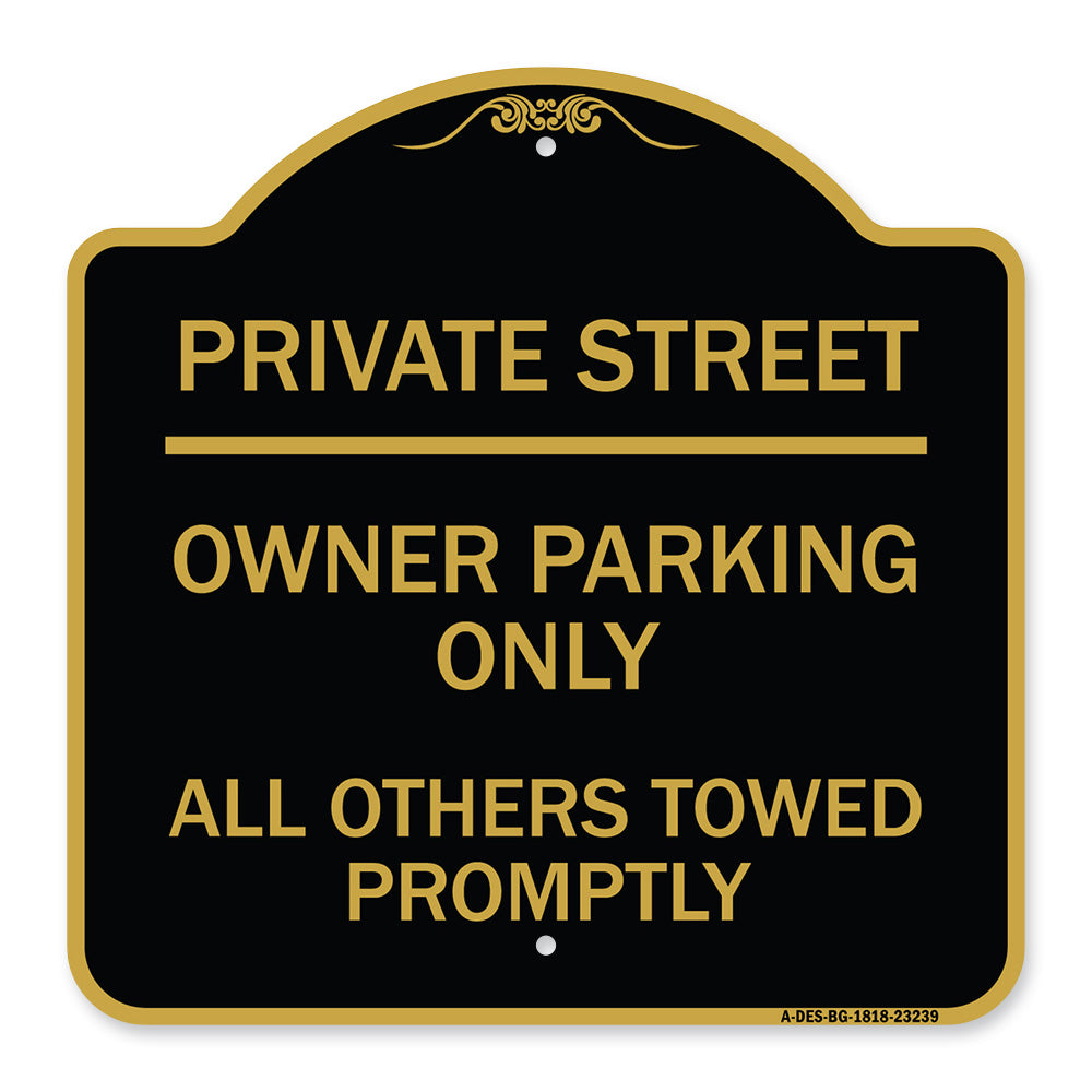 Private Street Owner Parking Only All Others Towed Promptly