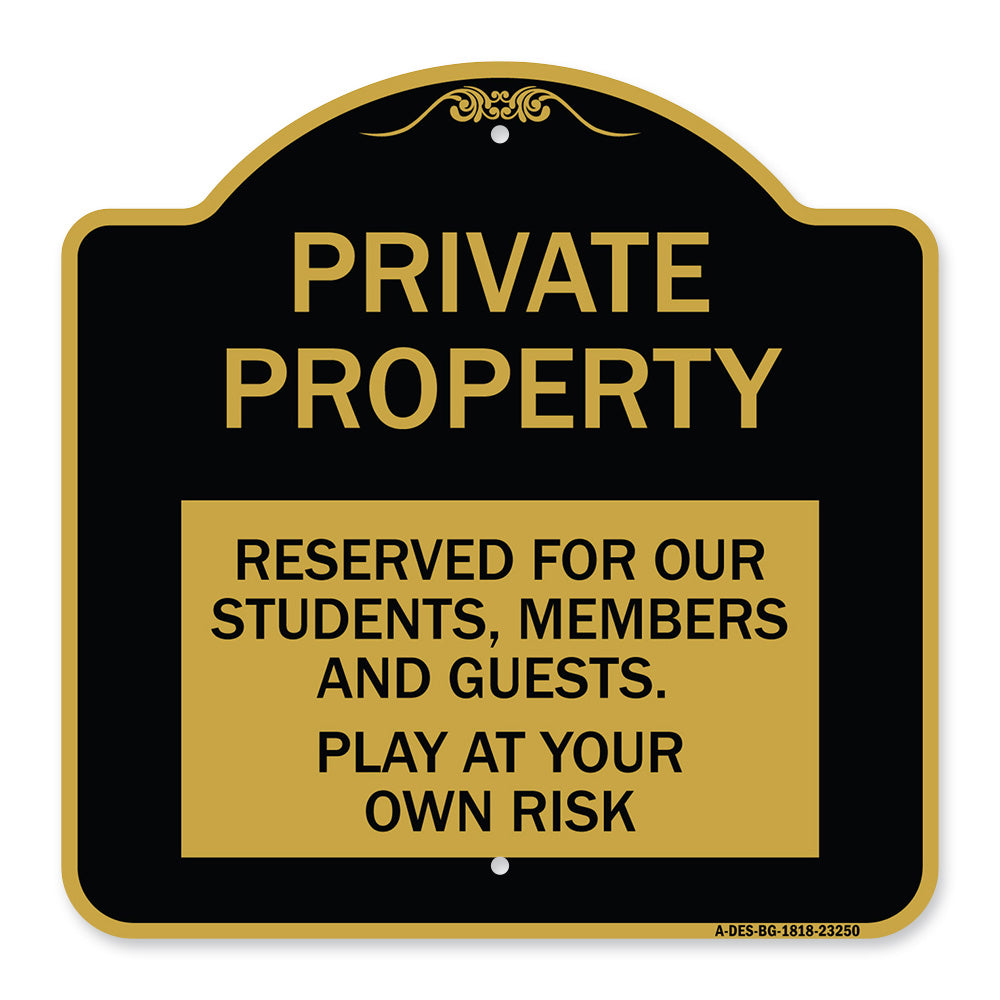 Private Property - Reserved for Our Students Members and Guests - Play at Your Own Risk