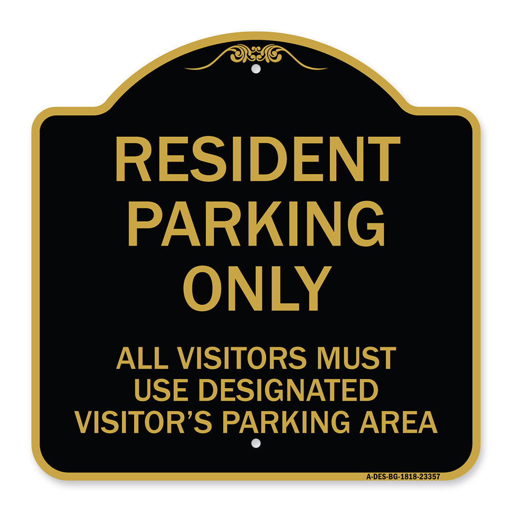 Parking Sign Resident Parking Only All Visitors Must Use Designated Visitors Parking Area