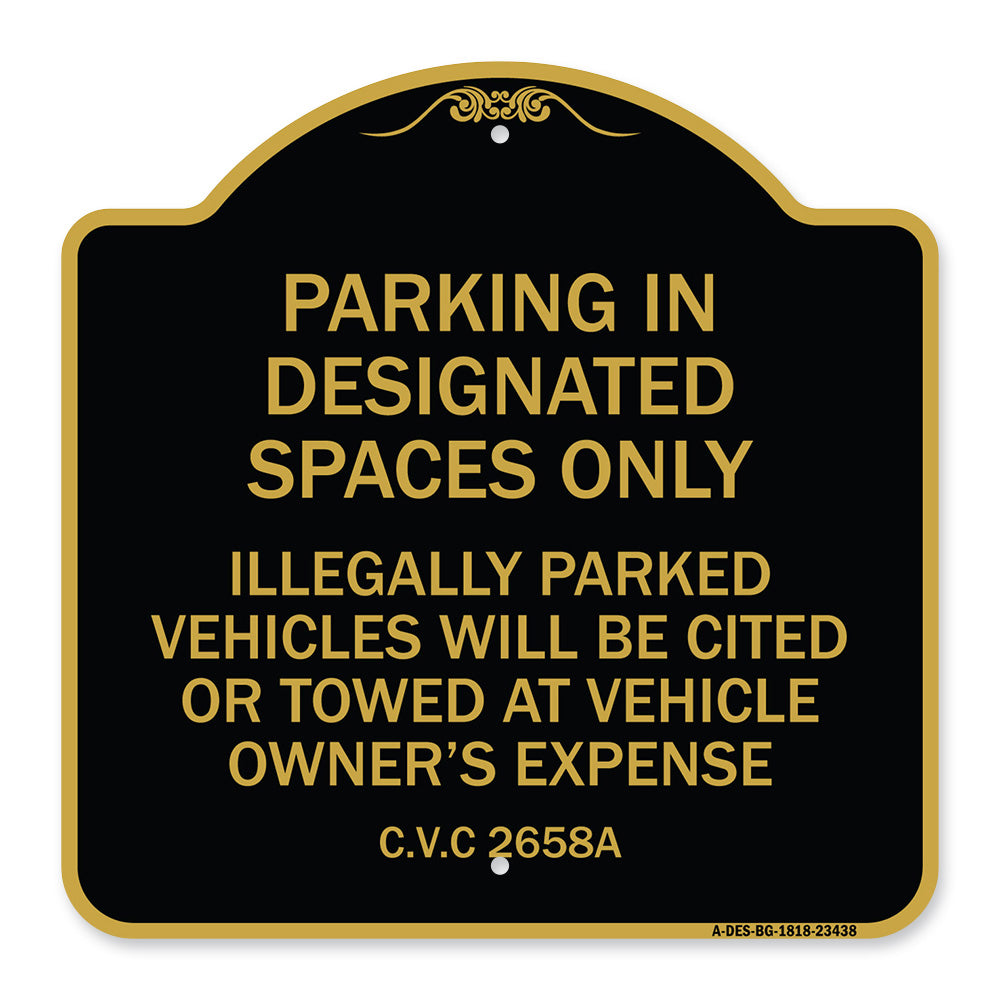 Parking in Designated Spaces Only Illegally Parked Vehicles Will Be Cited or Towed at Vehicle Owner's Expense
