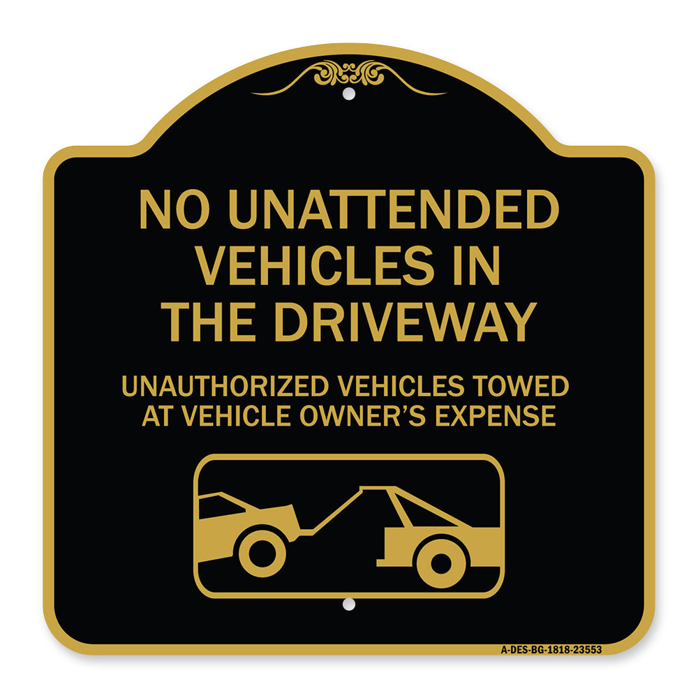 No Unattended Vehicles in the Driveway Unauthorized Vehicles Towed at Vehicle Owner's Expense (With Car Tow Graphic)