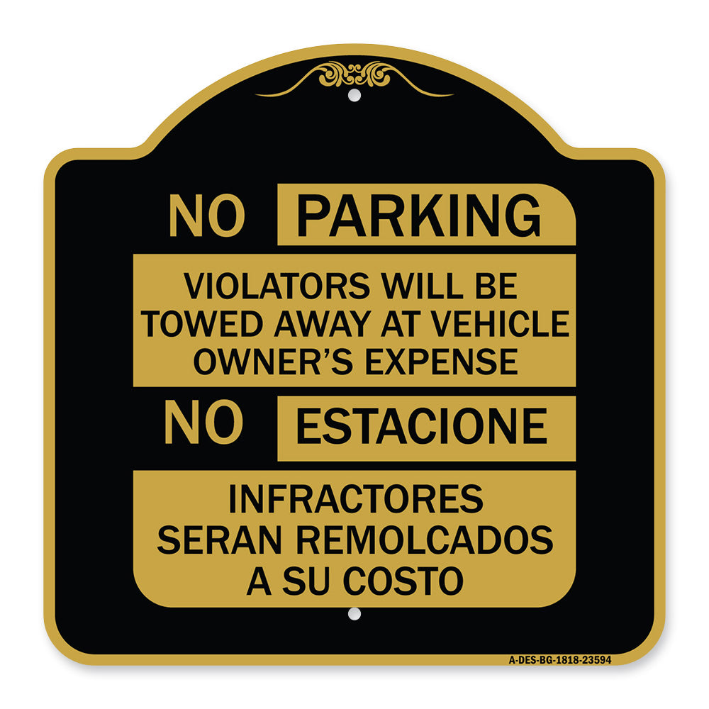 No Parking Violators Will Be Towed Away at Vehicle Owner's Expense - No Estacione Infractores Seran Remolcado a Su Costo