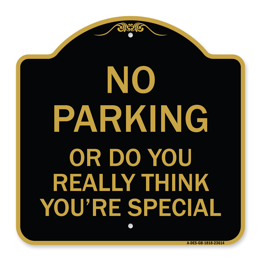 No Parking or Do You Really Think You Are That Special