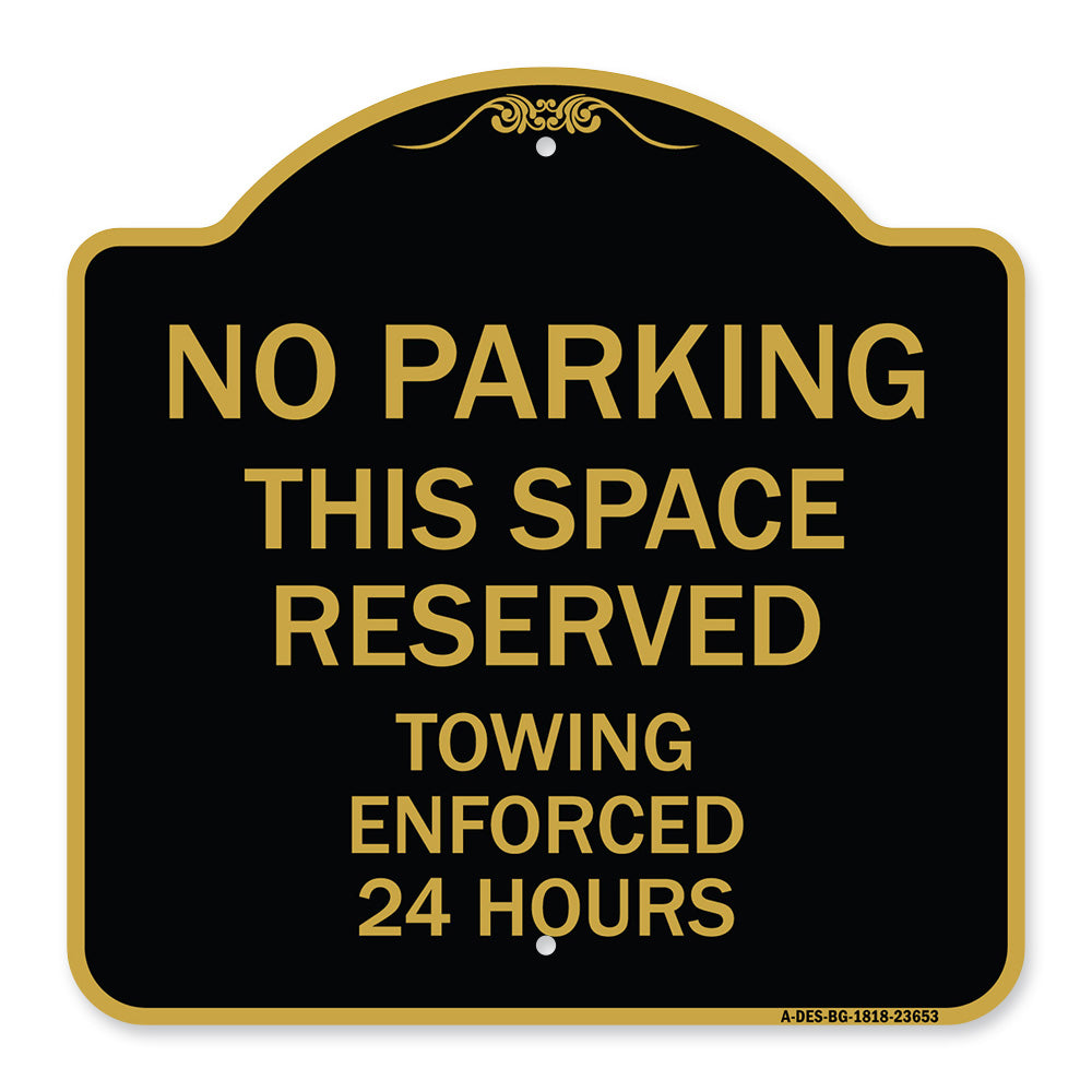 No Parking This Space Reserved Towing Enforced 24 Hours