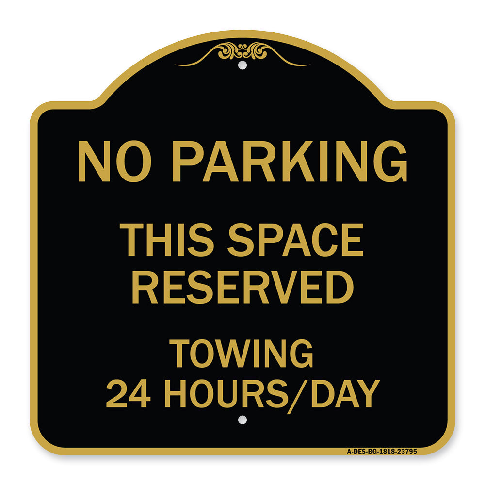 No Parking - This Space Reserved Towing Enforced 24 Hours Day