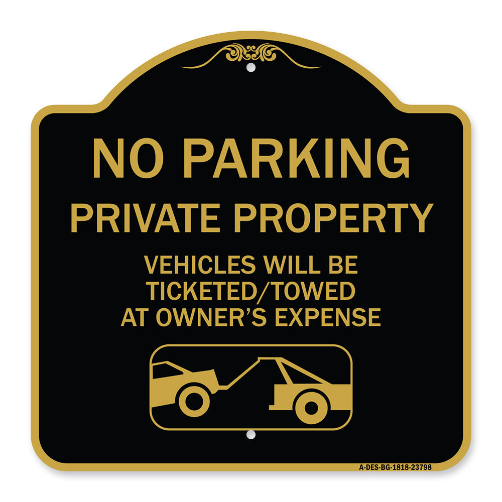 No Parking - Private Property Vehicles Will Be Ticketed Towed at Owner's Expense (With Car Tow Graphic)