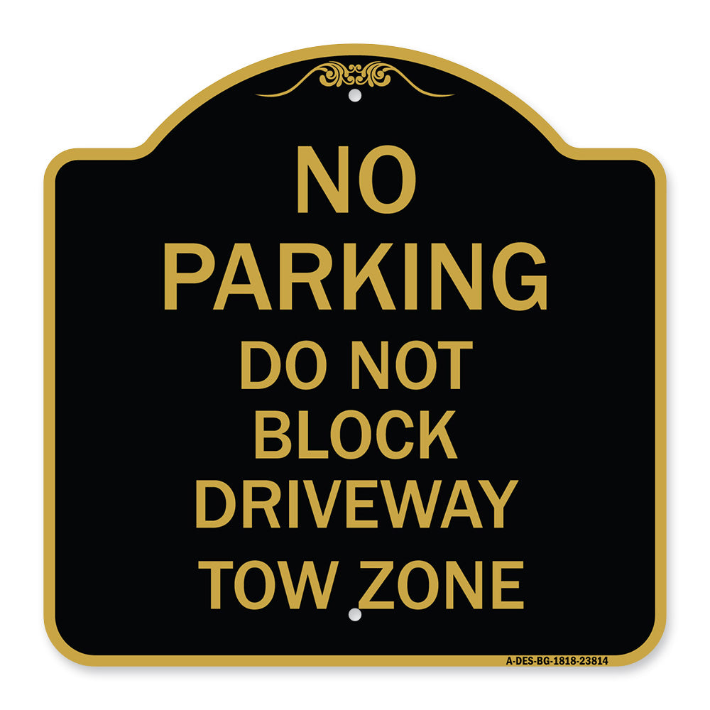No Parking - Do Not Block Driveway Tow Zone