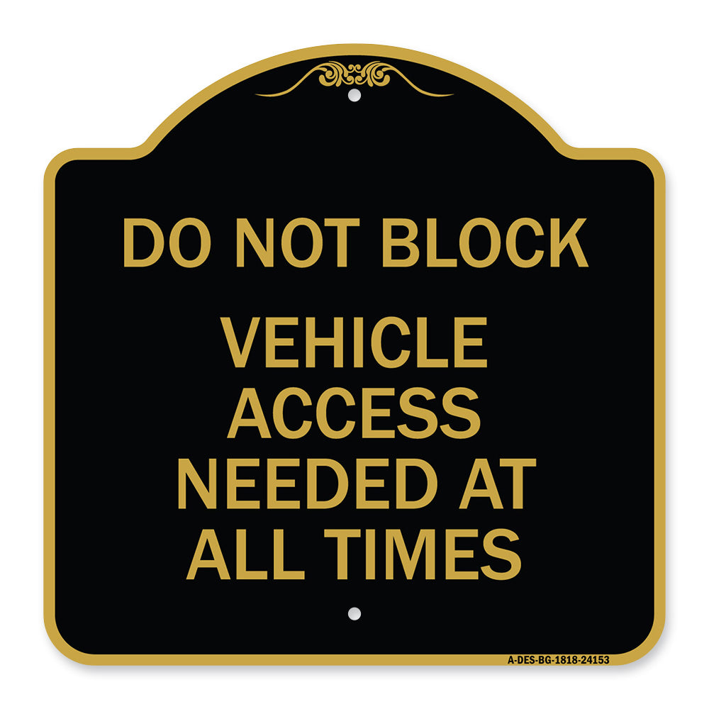 Do Not Block Vehicle Access Needed at All Times