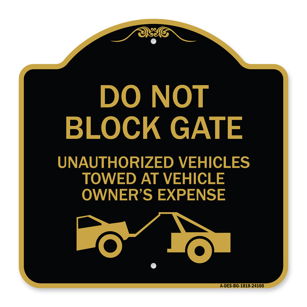 Do Not Block Gate Unauthorized Vehicles Towed at Owner Expense with Graphic