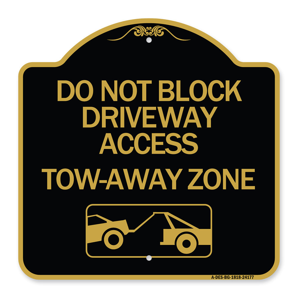 Do Not Block Driveway Access - Tow Away Zone (With Graphic)