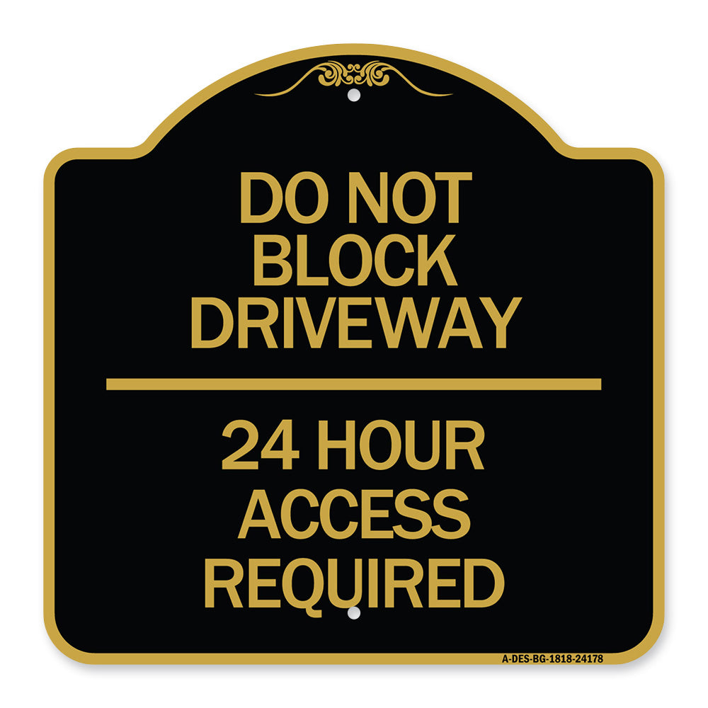 Do Not Block Driveway 24 Hour Access Required