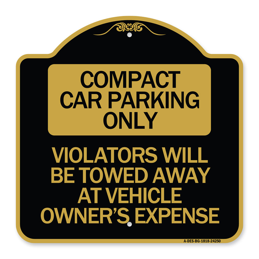 Compact Car Parking Only Violators Will Be Towed Away at Vehicle Owner's Expense
