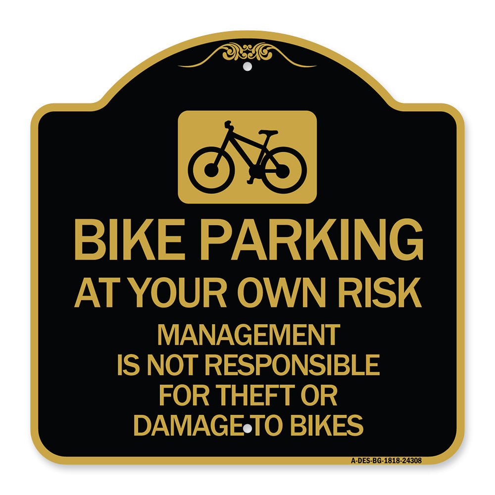Bike Parking at Your Own Risk Management Is Not Responsible for Theft or Damage to Bikes