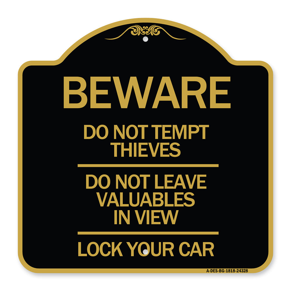 Beware Do Not Tempt Thieves - Do Not Leave Valuables in View - Lock Your Car