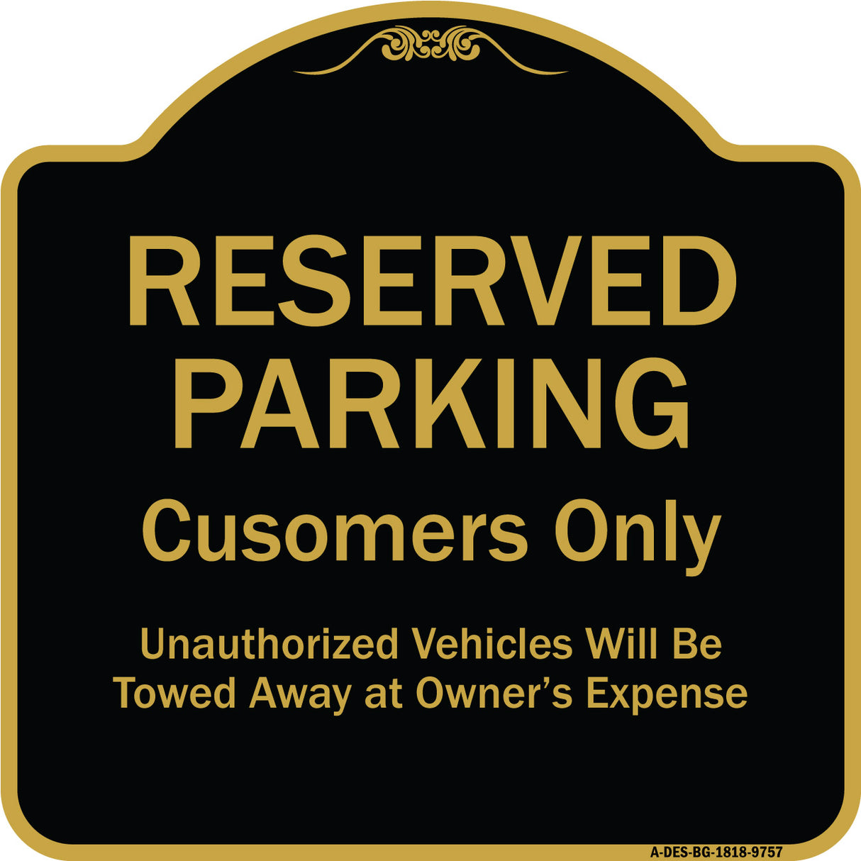 Reserved Parking Customers Only Unauthorized Vehicles Will Be Towed Away At Owner Expense