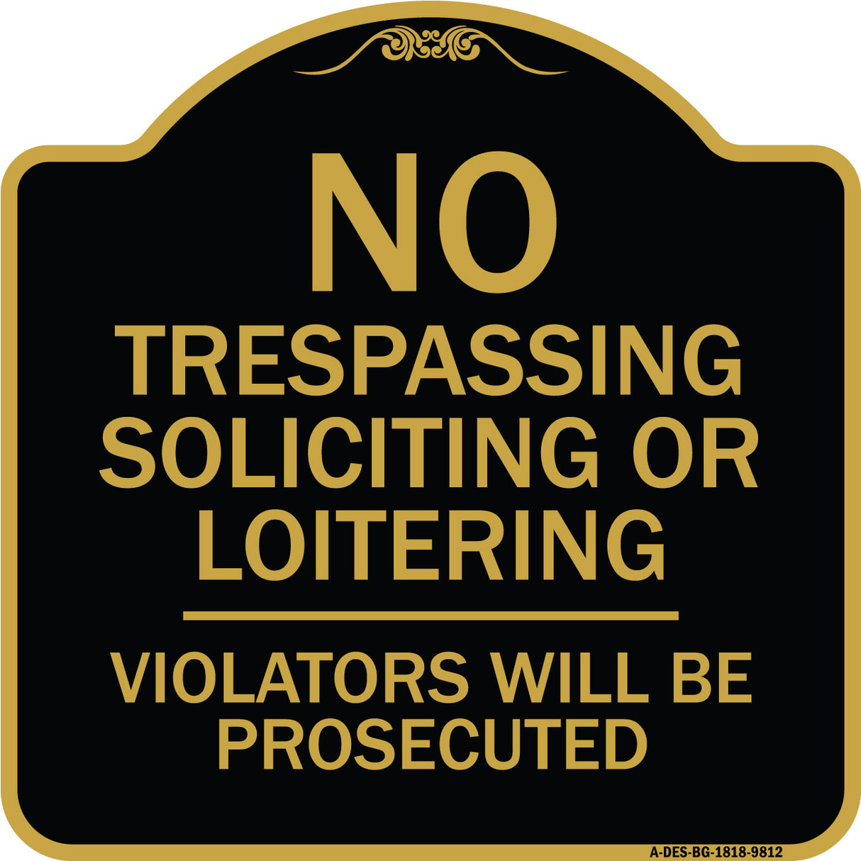 No Trespassing Soliciting Or Loitering Violators Will Be Prosecuted