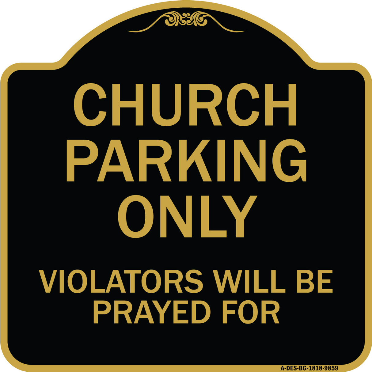 Church Parking Only, Violators Will Be Prayed For