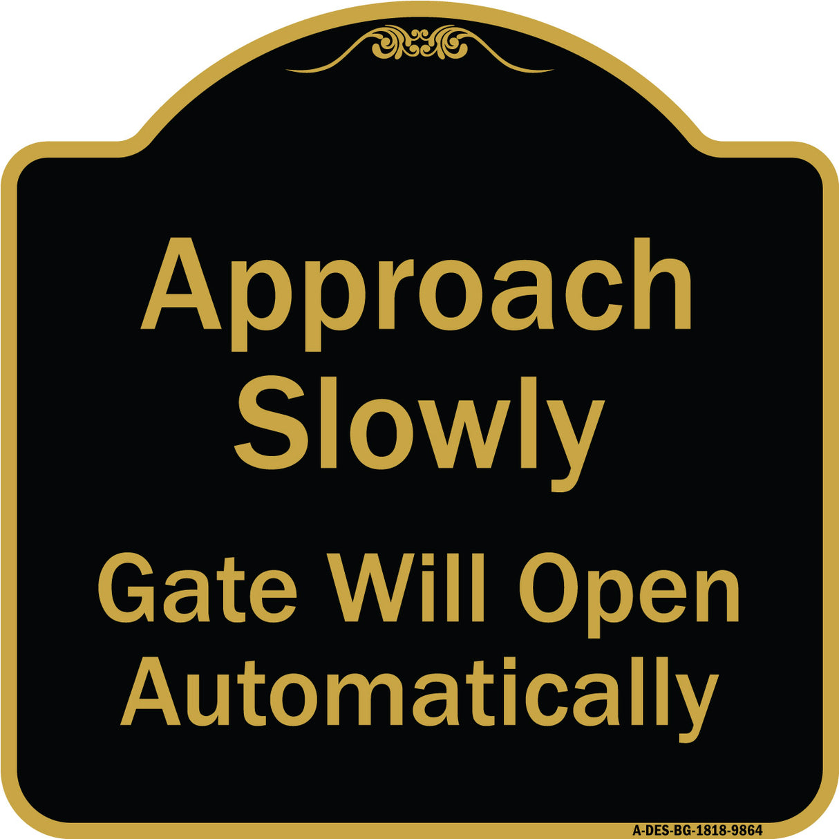 Approach Slowly Gate Will Open Automatically