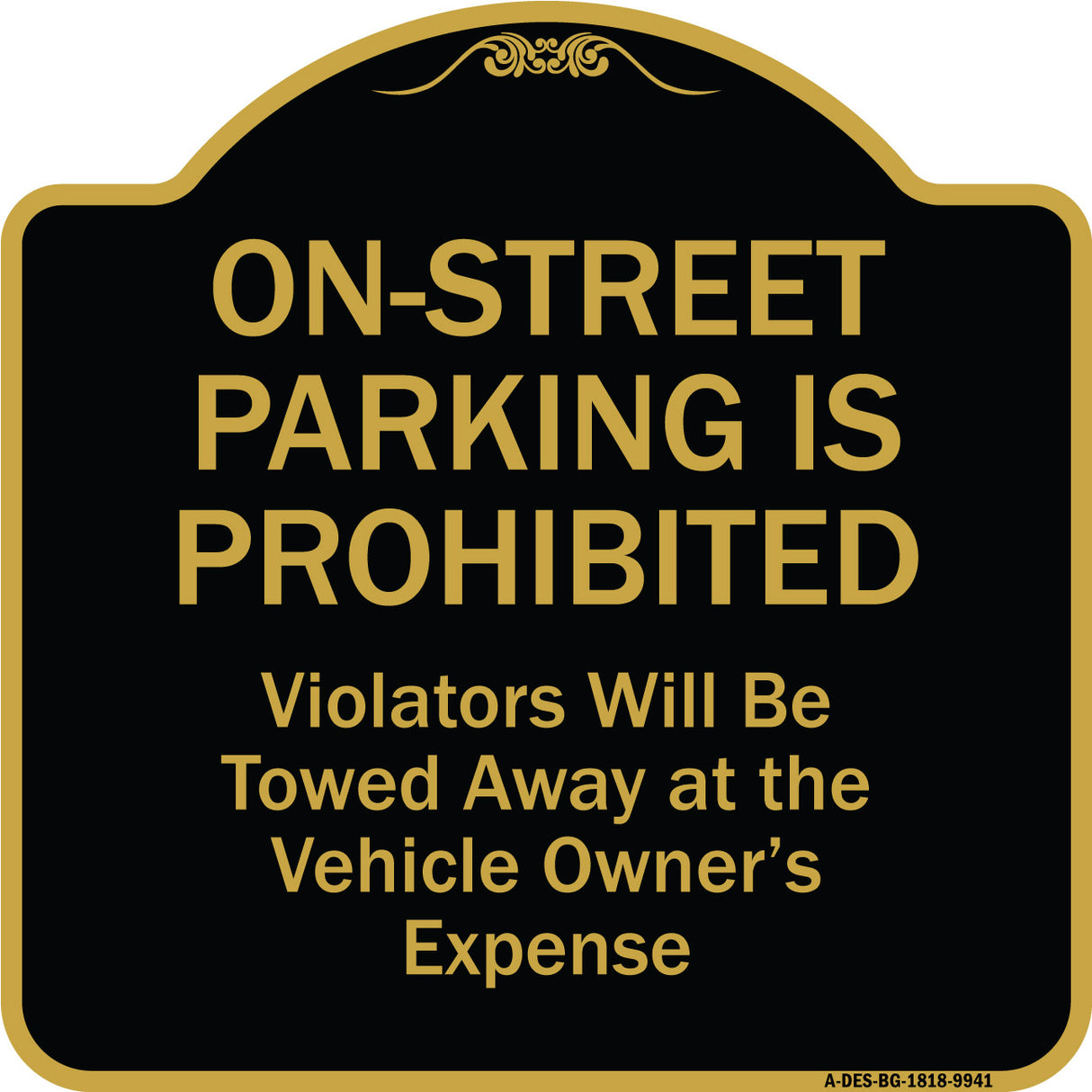 On-street Parking Prohibited Violators Will Be Towed At The Vehicle's Owner's Expense