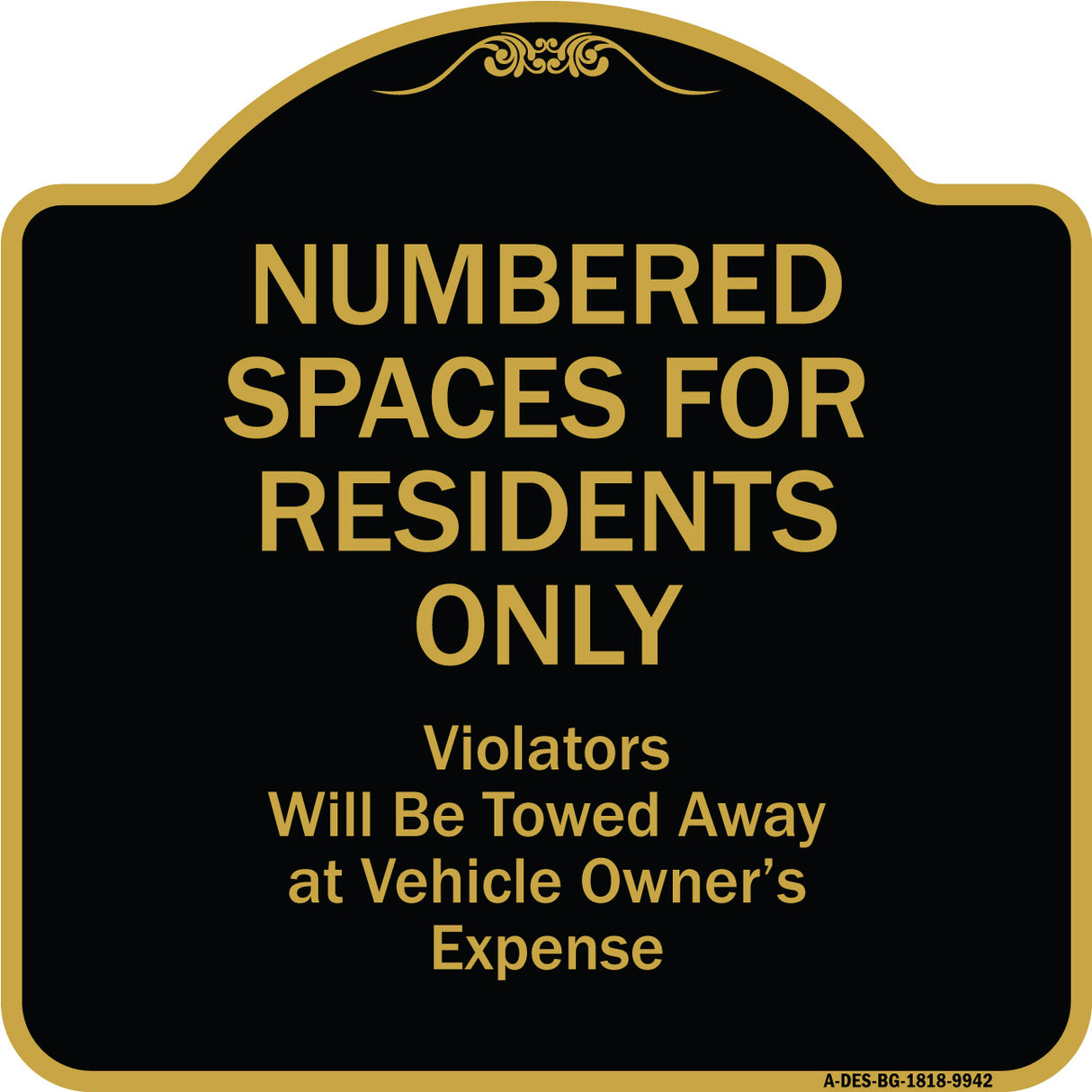 Numbered Spaces Residents Only Violators Will Be Towed Away At Vehicle Owners Expense