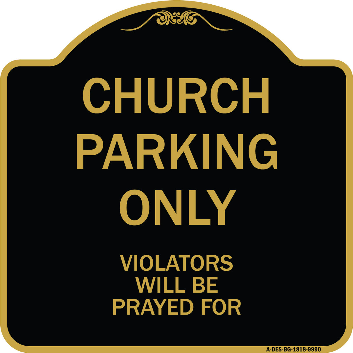 Church Parking Only, Violators Will Be Prayed For