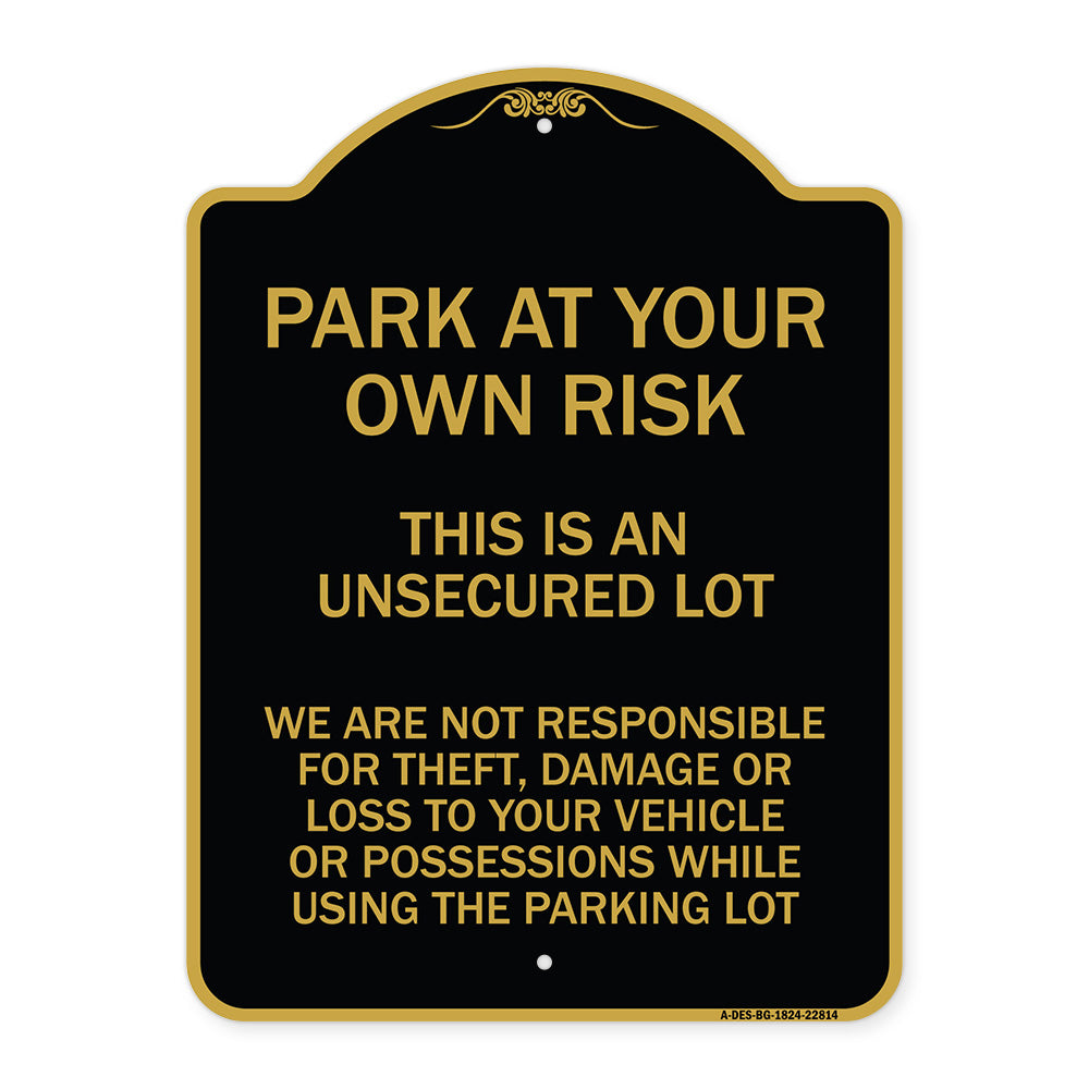 This Is an Unsecured Lot - We Are Not Responsible for Theft Damage or Loss to Your Vehicle or Possessions