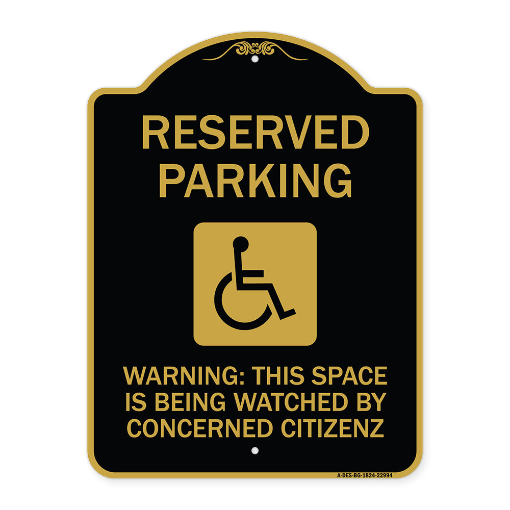 Reserved Parking - (With Handicap Symbol) Warning This Space Is Being Watched by Concerned Citizens