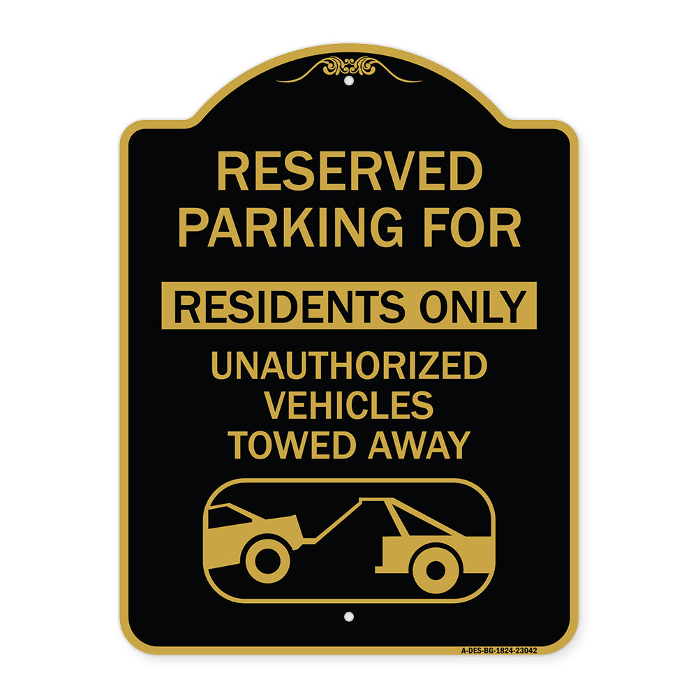 Reserved Parking Sign Reserved Parking for Residents Only Unauthorized Vehicles Towed Away (With Car Tow Graphic)