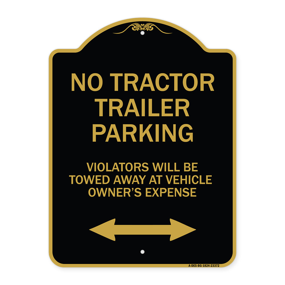 Parking Restriction Sign No Tractor Trailer Parking Violators Will Be Towed Away at Owner Expense with Bidirectional Arrow