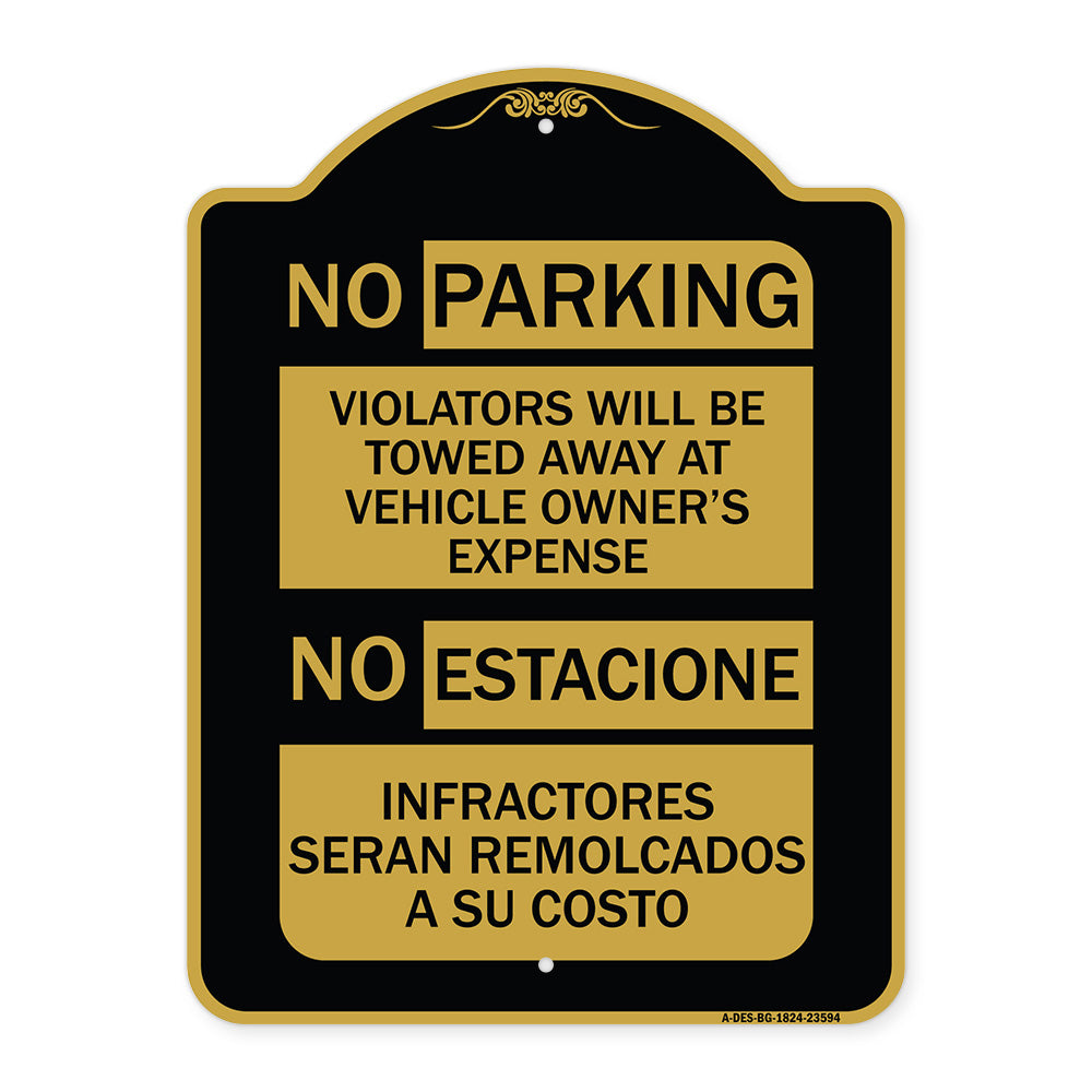 No Parking Violators Will Be Towed Away at Vehicle Owner's Expense - No Estacione Infractores Seran Remolcado a Su Costo