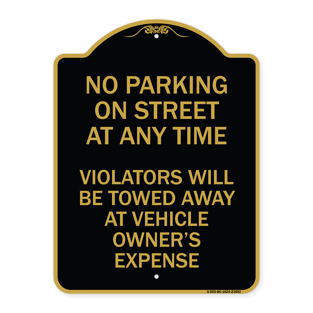 No Parking on Street at Anytime Violators Will Be Towed at Owner Expense