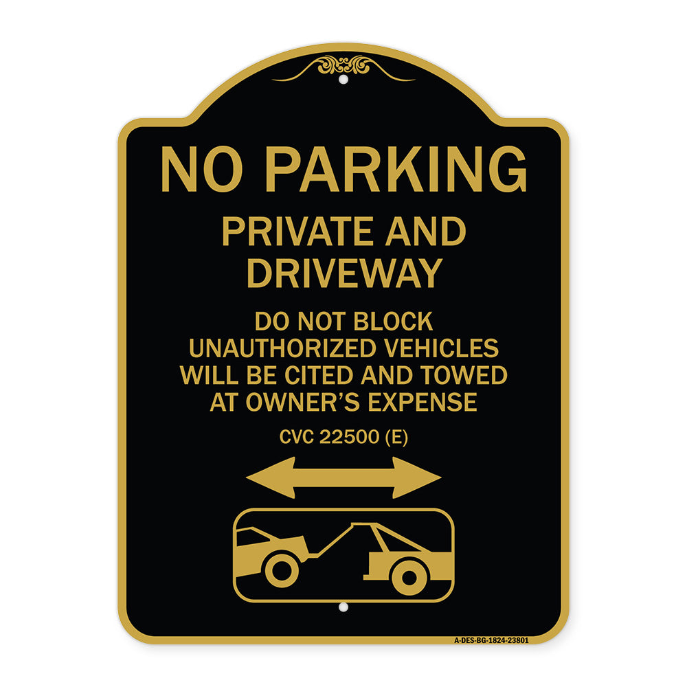 No Parking - Private and Active Driveway Do Not Block Unauthorized Vehicles Will Be Cited and Towed at Owner's Expense