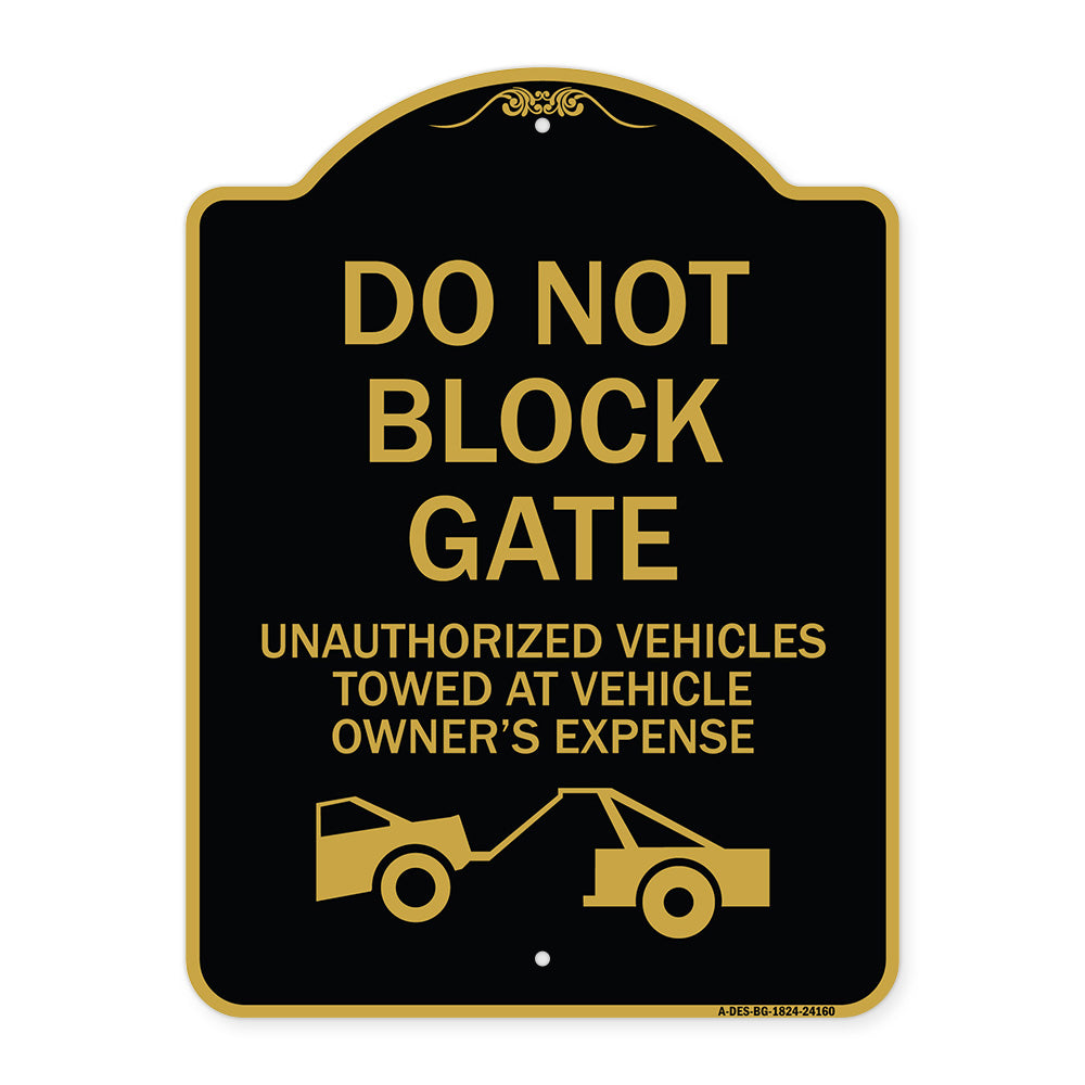 Do Not Block Gate Unauthorized Vehicles Towed at Owner Expense with Graphic