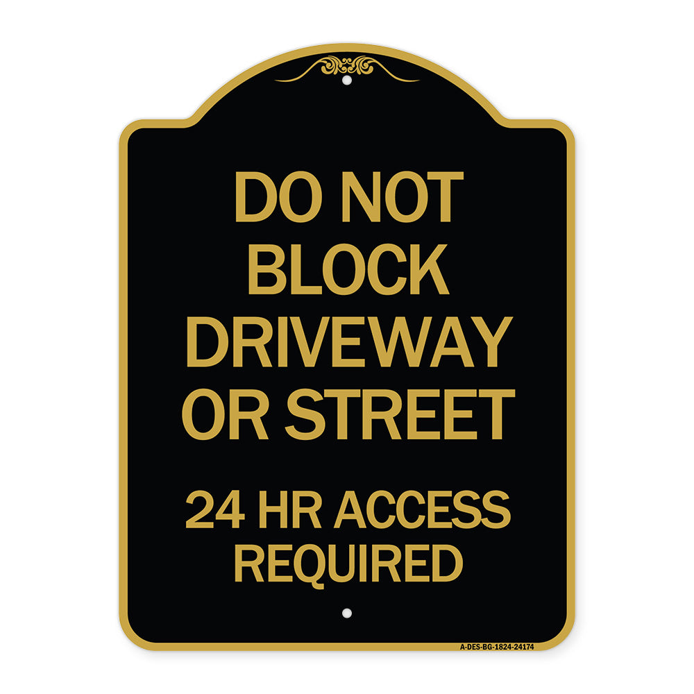 Do Not Block Driveway or Street 24 Hour Access Required