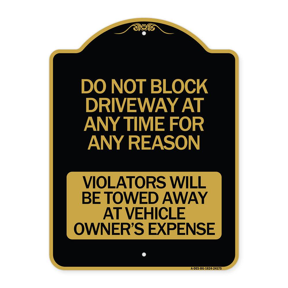 Do Not Block Driveway at Anytime for ANY Reason Violators Will Be Towed Away at Owner Expense